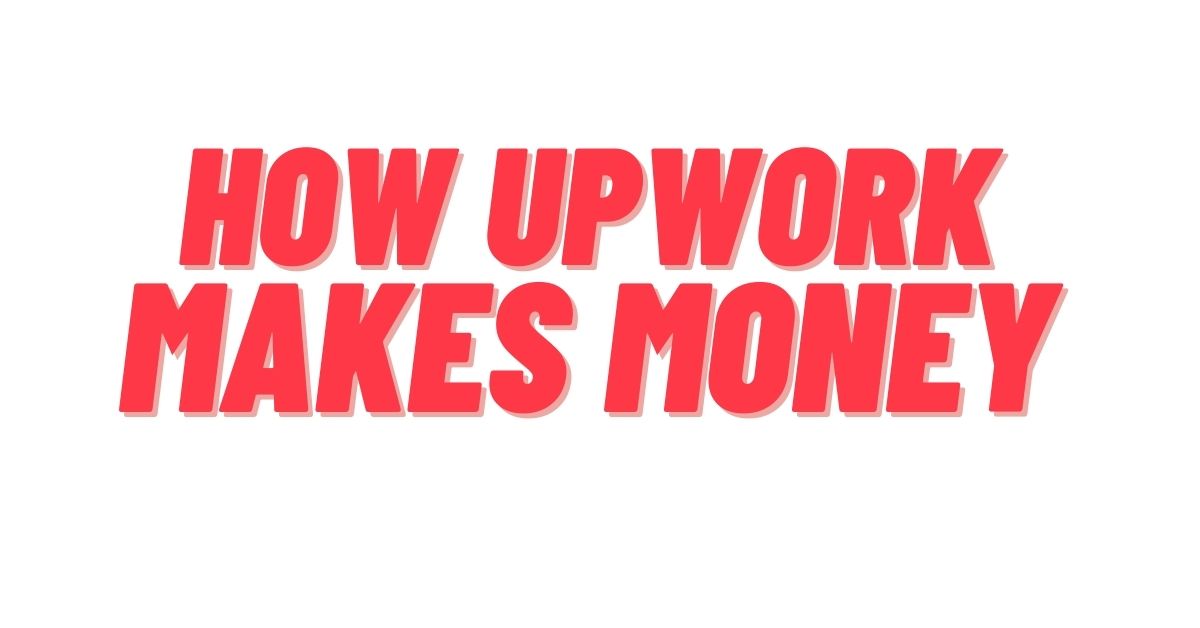 how-upwork-makes-money