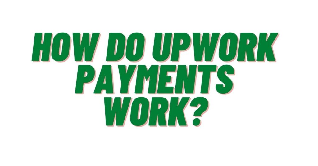 How-Do-Upwork-Payments-Work