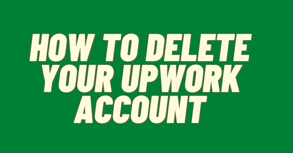 How-to-Delete-Your-Upwork-Account