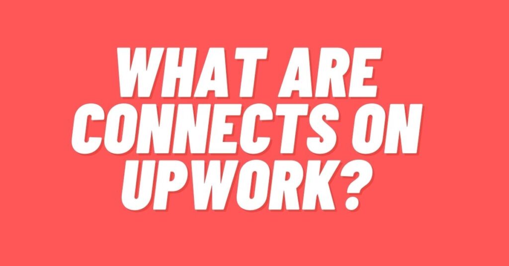 What-Are-Connects-On-Upwork